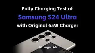 Fully Charging Test of Samsung S24 Ultra with Samsung 65W Charger