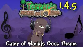 Terraria 1.4.5 Eater of Worlds New Boss Music