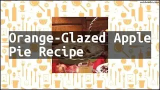 Recipe Orange-Glazed Apple Pie Recipe