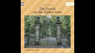 The Knock on the Manor Gate &ndash; Franz Kafka (Full Classic Audiobook)