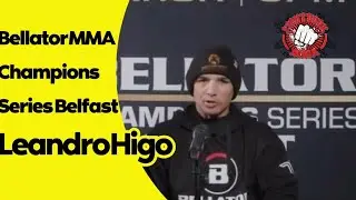 Leandro Higo Bellator Champions Series Belfast Pre Fight Interview