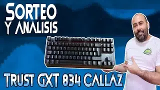 [SORTEO] An&aacute;lisis del teclado mec&aacute;nico gaming Trust GXT 834 Callaz lo mejor por menos de 50&euro; [4K@60]