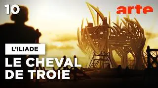 Le cheval de Troie | Les grands mythes - L'Iliade | Épisode 10 | ARTE