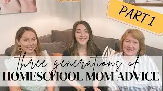 Three generations of Homeschool Mom Advice // Answering my most asked questions about Homeschool