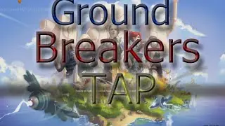 TAP: Ground Breakers [Sponsored]