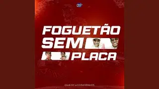 FOGUET&Atilde;O SEM PLACA