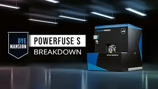 Improving 3D Printed Part Quality with Dyemansion Powerfuse S