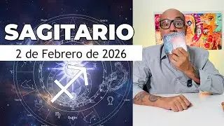 SAGITARIO | Horóscopo de hoy 2 de Febrero 2026