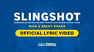 Nick & Becky Drake - Slingshot (Worship For Everyone Official Lyric Video)