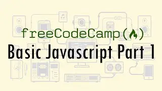 Basic Javascript Part 1 | Javascript Algorithms and Data Structures Certification | FreeCodeCamp
