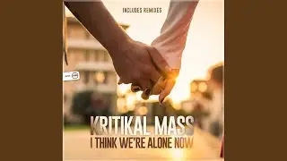 I Think We're Alone Now (JJ's Bounced Remix)