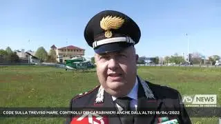 CODE SULLA TREVISO MARE, CONTROLLI DEI CARABINIERI ANCHE DALL'ALTO | 18/04/2022