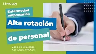 Cómo prevenir la Alta rotación de personal #enfermedadempresarial - Parte I