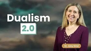 How Thought Experiments Can Support Dualism | Discussion with Dr. Amy Kind