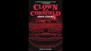 Plot summary, &ldquo;Clown in a Cornfield&rdquo; by Adam Cesare in 5 Minutes - Book Review