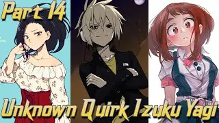 Unknown Quirk Izuku Yagi x Momo x Ochako Part 14 Agency