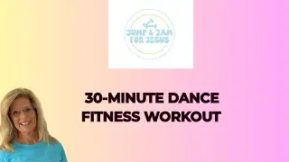 Fun Cardio:  Faith-Based Dance Fitness Workout