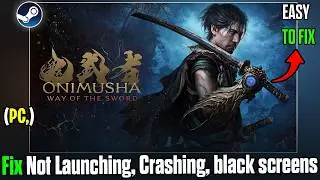 Fix Onimusha: Way of the Sword Not Launching, Crashing & Crash to Desktop