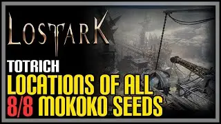 Totrich All Mokoko Seeds Lost Ark