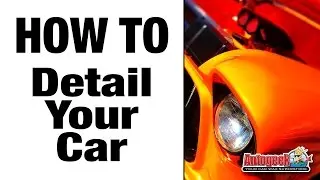 How to Detail Your Car Steps - Autogeek