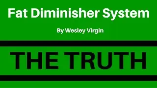 Fat Diminisher System Review - Is Fat Diminisher Program By Wesley Virgin A Scam?