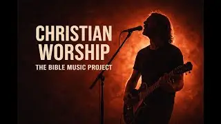 Mark 6 (Part 2) (Christian Worship) - The Bible Music Project