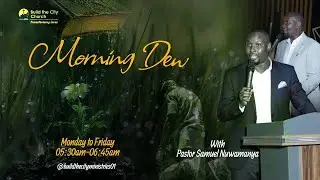 09-01-2026 MORNING DEW SERVICE LIVE AT BUILD THE CITY CHURCH WITH PR.SAMUEL NUWAMANYA.