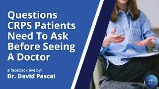 Questions CRPS Patients Need To Ask Before Seeing A Doctor