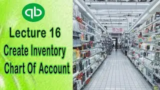 Lecture 16 || How To Open Inventory Account In QuickBooks Online | Inventory Chart of account