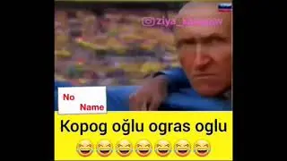 Köpəy oğlu oğraş oğlu 😂😂😂