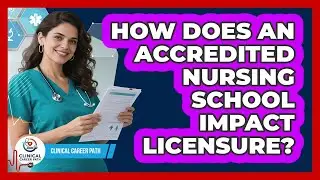How Does an Accredited Nursing School Impact Licensure?