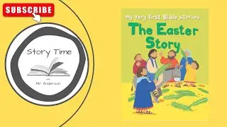 The Easter Story  |  Bible Story for Kids  |  Narrated Picture Book  |  Read aloud