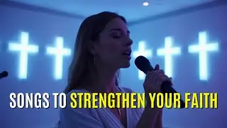 Worship Songs for Quiet REFLECTION: Finding Strength in Struggles - Christian Music, Gospel