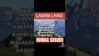 #labanlang #huwagSusuko