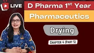 Drying | Chapter 4 - Part 5 | Pharmaceutics | D Pharma