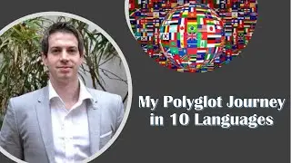 My Polyglot Journey in 10 Languages