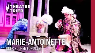Marie Antoinette oder Kuchen für alle! – Trailer – Theater Trier