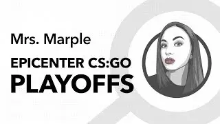 Mrs. Marple | Epicenter CS:GO | Everyone loves Iceberg