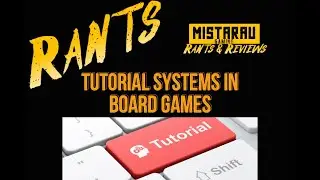Tutorial Systems in Board Games Rant