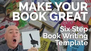 Book Writing Template - Make Your Book Great in Six Steps