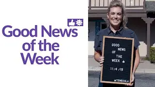 Good News of the Week for November 4, 2019 👍🌞