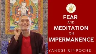 Fear and Meditation on Impermanence