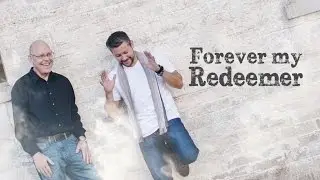 Beto Silva & Bill Zechman - Forever My Redeemer (Lyric Video)