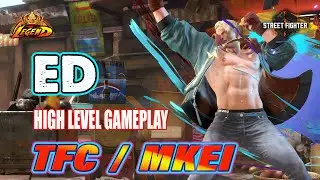 SF6 🔥 TFC / MKEI - ED - Aggressive & Best Gameplay 🔥 SF6 DLC High Level Replays