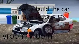 How to build the car in Mon Bazou