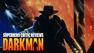 Superhero Critic Reviews - Darkman