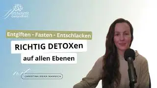 Ganzheitlich Entgiften 〜 Wertvolles Wissen aus Ayurveda & Naturheilkunde:  Detox, Verdauung & Fasten