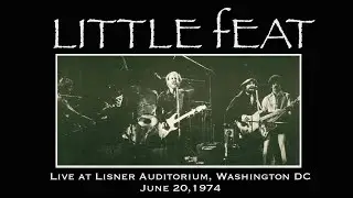 Little Feat  - Live at Lisner Auditorium, Washington DC June 20,1974