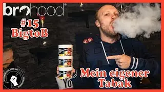 Mein eigener Tabak Brohood #15 BigtoB - Der Gamechanger