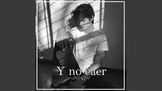Y No Caer